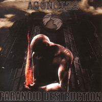 agonoize - paranoid destruction